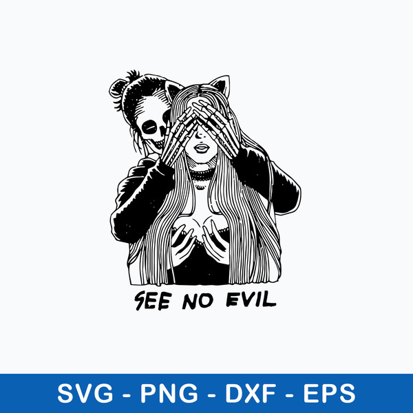 See No Evil Svg, Evil Svg, Halloween Svg, Skeleton Svg, Png Dxf Eps File.jpeg