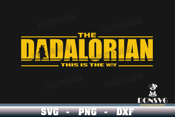 The-Dadalorian-This-is-the-Way-svg-files-Cricut-Star-Wars-Silhouette-Cameo-Dad-Mandalorian-PNG-Sublimation.jpg