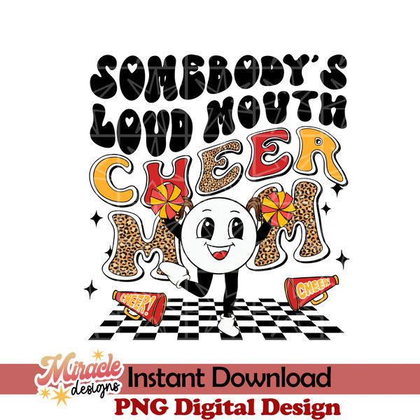MT23022306-Somebodys loud mouth cheer mom sublimation.jpeg