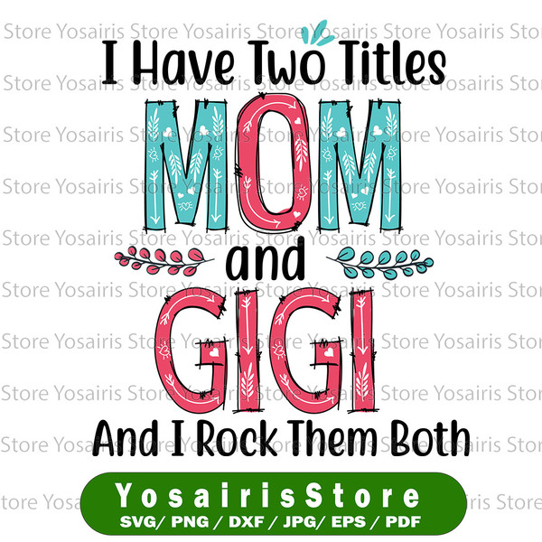 I Have Two Titles Mom and Meme Svg I Rock Them Both Grandma 