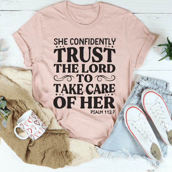 She Confidently Trust The Lord To Take Care Of Her Tee