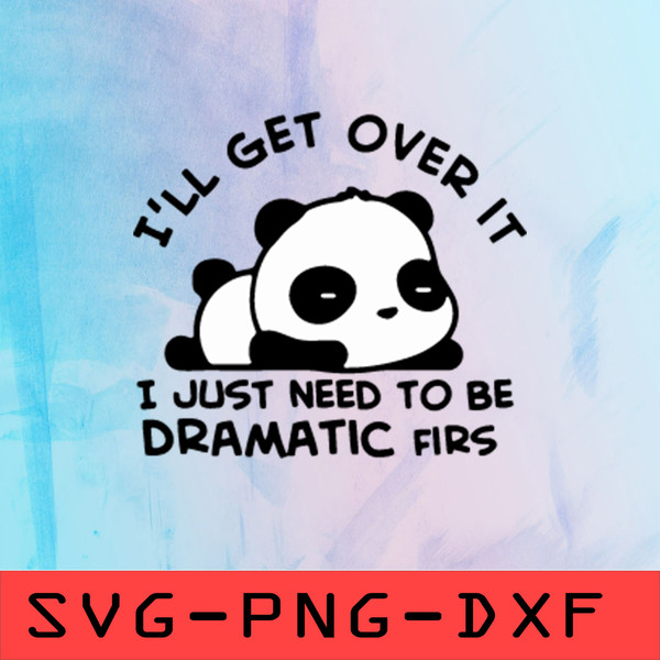 I'll Get Over It Just Gotta Be Dramatic First Sticker 