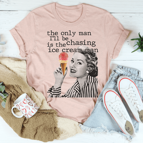 The Only Man I'll Be Chasing Is The Ice Cream Man Tee