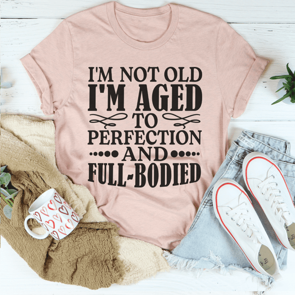 I'm Not Old Tee