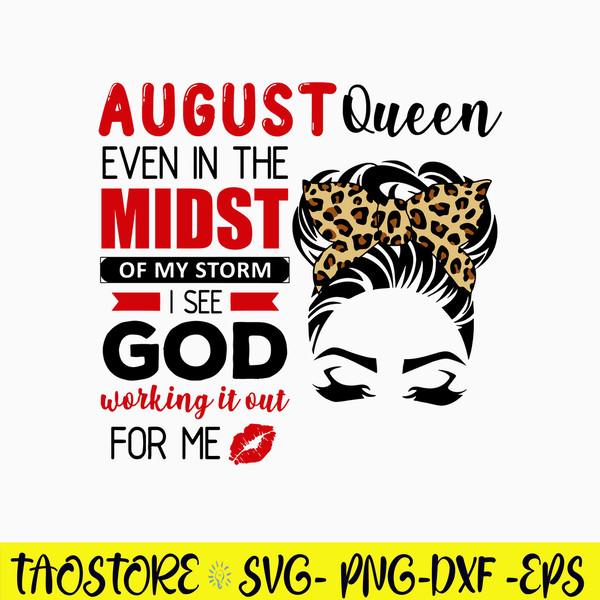 August Queen Even In The Midst Svg, August Queen Svg, Queen Svg, Png Dxf Eps File.jpg