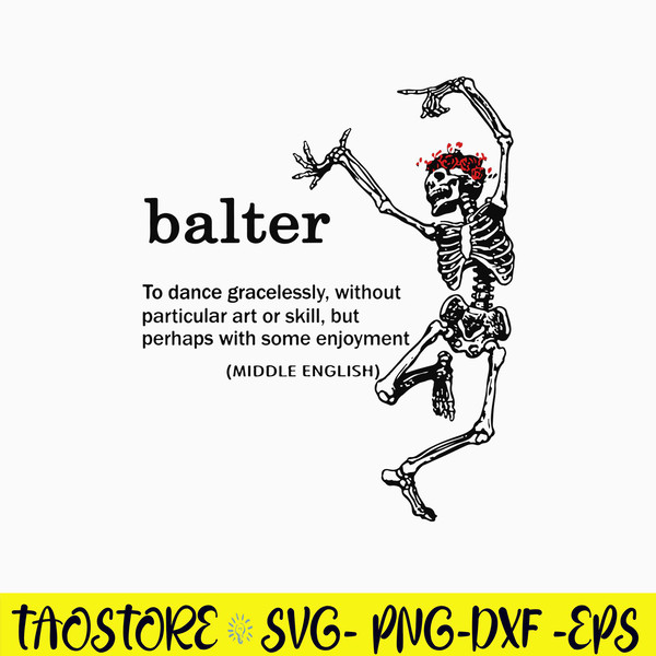 Balter Definition To Dance Gracelessly Without Art Or Skill Svg, Skeleton Funny Svg, Png Dxf Eps File.jpg