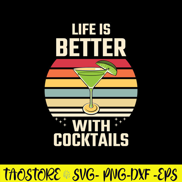 Bartender Life Is Better With Cocktails Svg, Bartender Svg, Png Dxf Eps Digital File.jpg