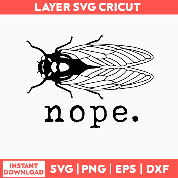 Cicadas Brood X 2021 Svg, Nope Svg, Png Dxf Eps File.jpg