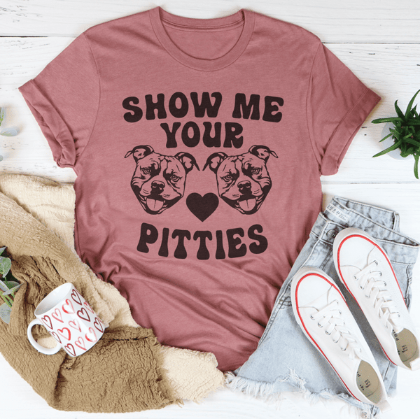 Show Me Your Pitties Tee