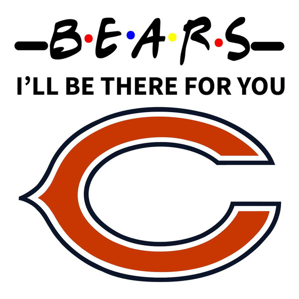 Bears I Will Be There For You Svg, Sport Svg, Chicago Bears Svg, Bears NFL  Svg, Super Bowl Svg, Chicago Football, Bears