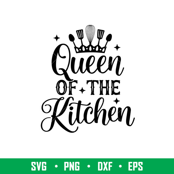 Queen Of The Kitchen, Queen Of The Kitchen Svg, Cooking Svg, Kitchen Quote Svg, png,dxf,eps file.jpeg