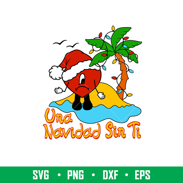 Una Navidad Sin Ti, Una Navidad Sin Ti Svg, Bad Bunny Svg, Merry Christmas Svg, Santa Claus Svg,png,dxf,eps file.jpeg