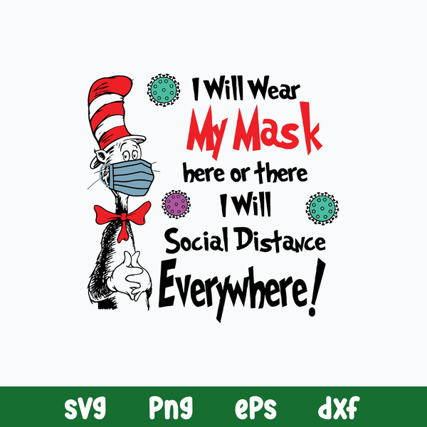I WIll Wear My Mask Here Or There I Will Social Distance Everywhere Svg, Cat In The Hat Svg, Png Dxf Eps File.jpg