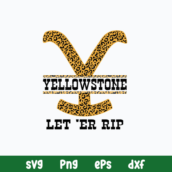 Leopard Yellowstone Let Er Rip Svg, YellowStone Svg, Png Dxf Eps File.jpg