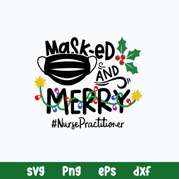 Mask-Ed And Merry Nurse Practitioner Svg, Png Dxf Eps File.jpg