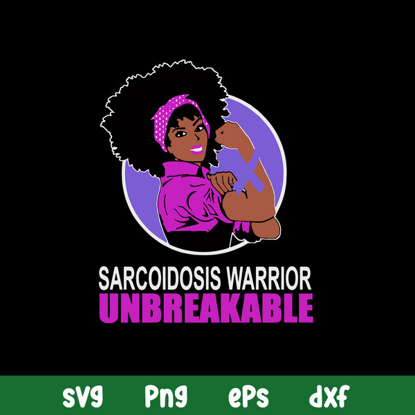 Sarcoidosis Warrior Unbreakable Svg, Woman Svg, Png Dxf Eps File.jpg