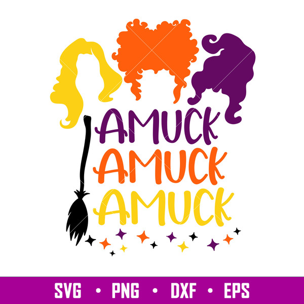 Amuck Amuck Amuck, Amuck Svg, Hocus Pocus Svg, Sanderson Sisters Svg, png, eps, dxf file.jpg
