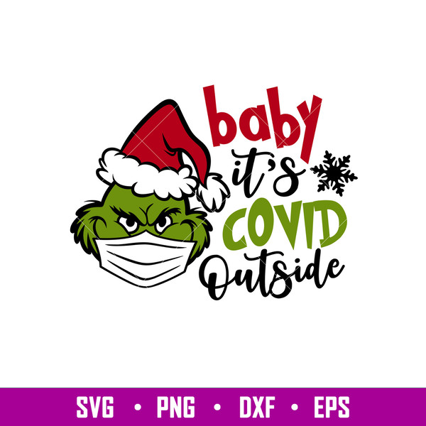 Baby Its Covid Outside Grinch Face, Baby it_s Cold Outside Svg, Christmas Svg, Snowman Svg, Buffalo Plaid Svg, Christmas Svg, Eps, Dxf, Png file.jpg