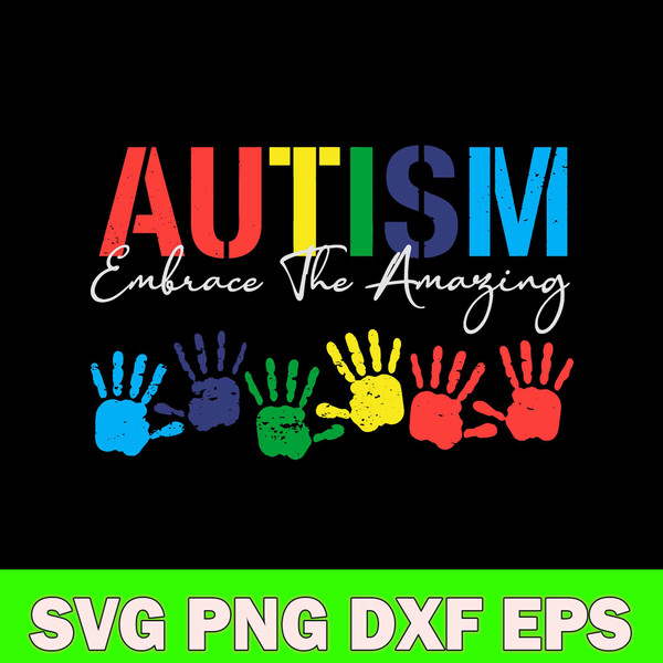 Autism Embrace The Amaying Svg, Autism Awareness Svg, Png Dxf Eps File.jpg