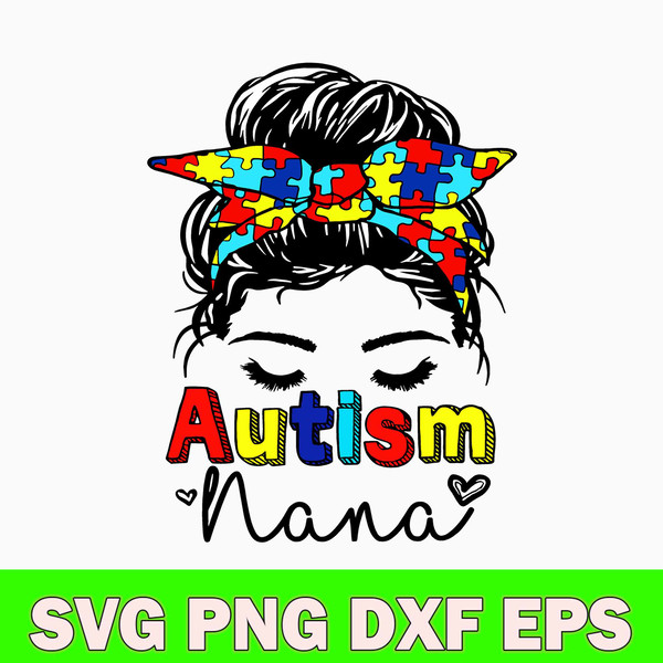 Autism Nana Messy Bun Sunglasses Svg, Autism Nana Svg, Png Dxf Eps File.jpg