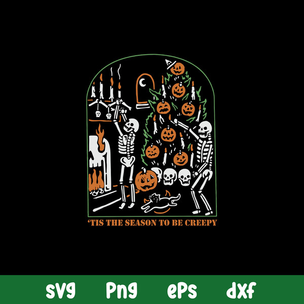 Tis The Season To Be Creepy Svg, Skeleton Halloween Svg, Pumpkin Svg, Png Dxf Eps File.jpg