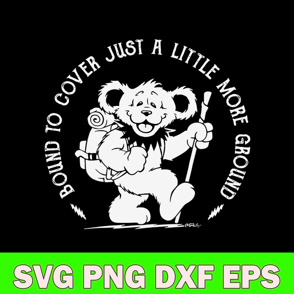 Bound To Cover Just A Little More Ground Svg, Bear Svg, Png Dxf Eps File.jpg