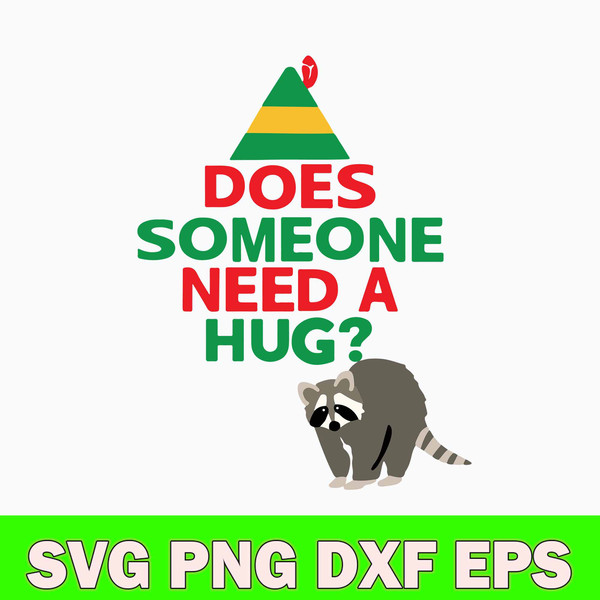 Does Someone Need A Hug Elf Hat Racoon Svg, Elf Svg, Png Dxf Eps File.jpg