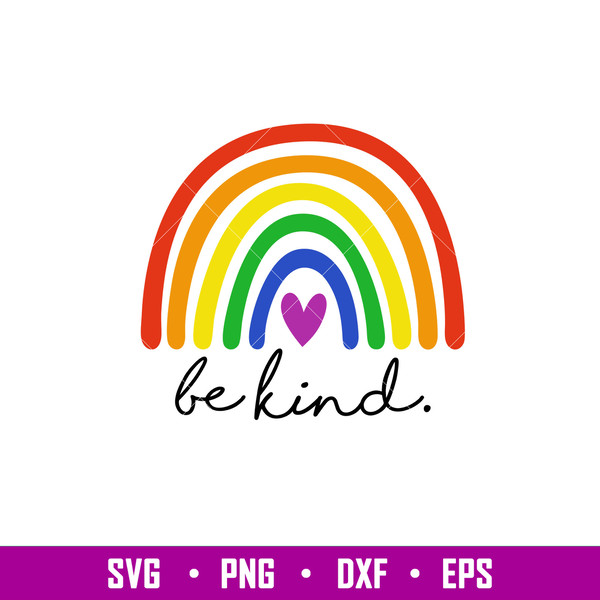 LGBT Pride Rainbow Be Kind, LGBT Pride Rainbow Svg, Pride Month Svg, Gay Rainbow Svg, Be Kind Svg, png, dxf, eps file.jpg