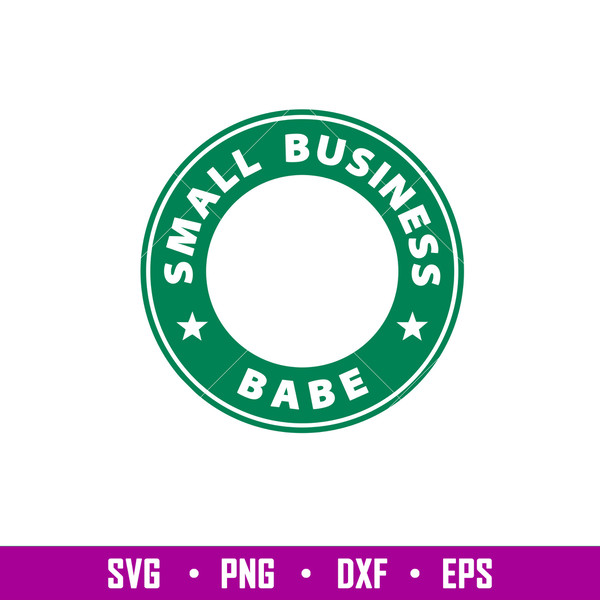 Small Business Babe, Small Business Babe Svg, Starbucks Coffee Ring Svg, Boss Girl Svg, png,dxf,eps file.jpg