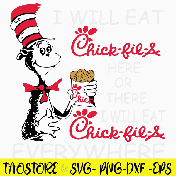 I Will Eat Chick Fil A Here Of There I Will Eat Chick Fil A Everywhere Svg, Cat In The Hat Svg, Png Dxf Eps File.jpg