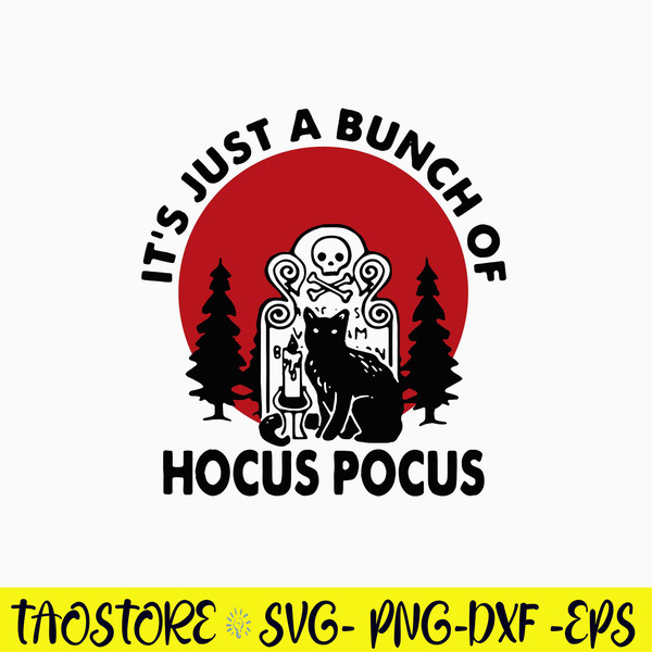 It_s Just A Bunch Of Hocus Pocus Svg, Hocus Pocus Svg,  Halloween Svg, Png Dxf Eps File.jpg