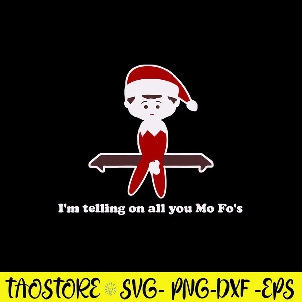 I_m Telling On All You Mo Fo_s Svg, Christmas Svg, Png Dxf Eps file.jpg