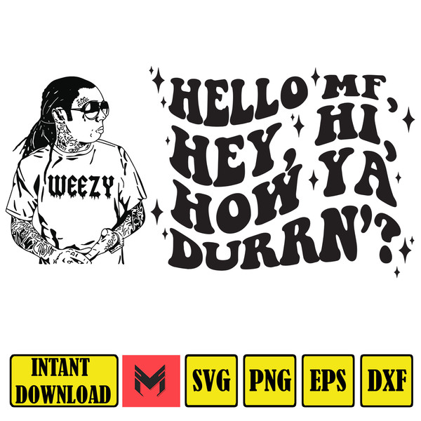 Hello MF Hey, Hi, How Ya Durrn’ Svg Png.jpg