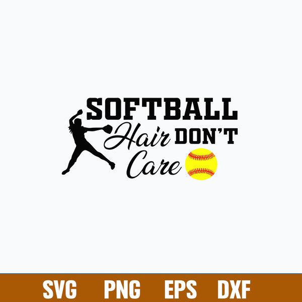 Softball Hair Don_t Care Svg, Softball  Svg, Png Dxf Eps File.jpg