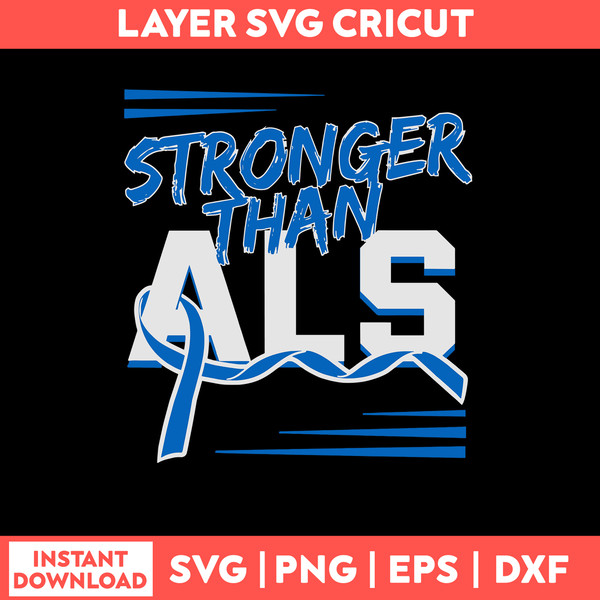 Stronger Than ALS Svg, Stronger Than Logo Svg, Png Dxf Eps File.jpg