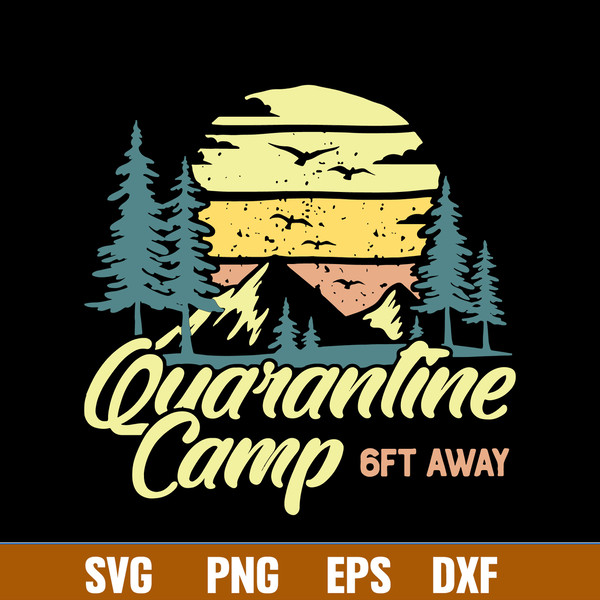 Camp Quarantine Camping Svg, Camping Svg, Png Dxf Eps File.jpg