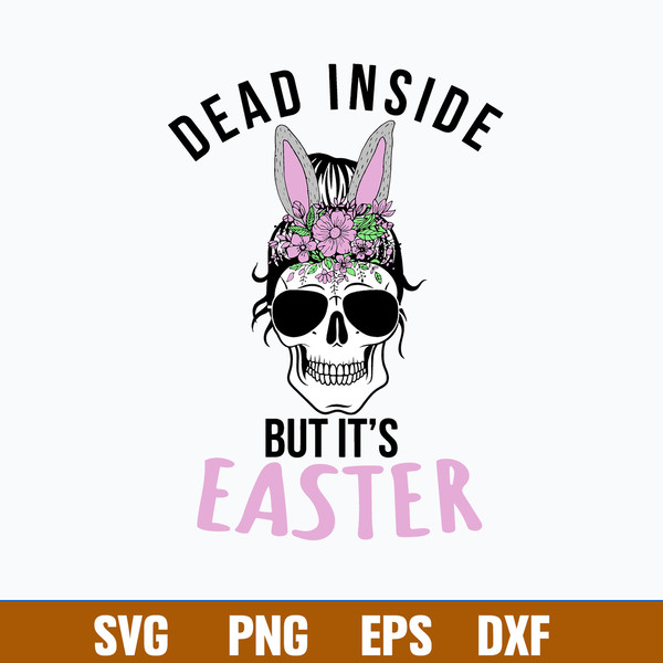 Dead Inside But it’s Easter Svg, Messy Bun Svg, Mom Life Svg,  Png Dxf Eps File.jpg