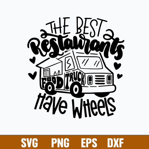 Food Truck Svg, The best Restaurants have wheels Svg, Png Dxf Eps File.jpg