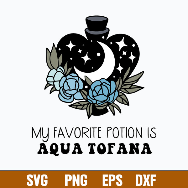 My Favorite Potion Is Aqua Tofana Svg, Aqua Tofana Svg, Png Dxf Eps Digital File.jpg