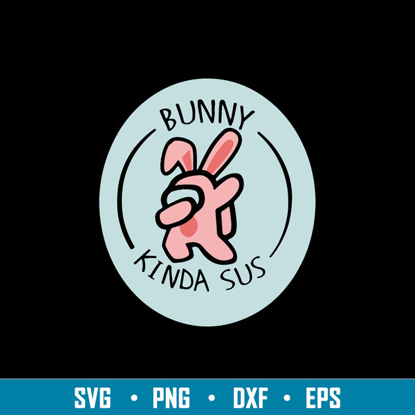 Bunny Kinda Sus Among Us Easter SVG Digital File, Easter SVG