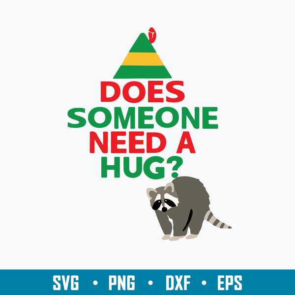 Does Someone Need A Hug Elf Hat Racoon Svg, Elf Svg, Png Dxf Eps File.jpg