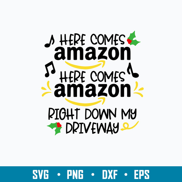 Here Comes Amazon Right Down My Driveway Svg, Png Dxf Eps File.jpg