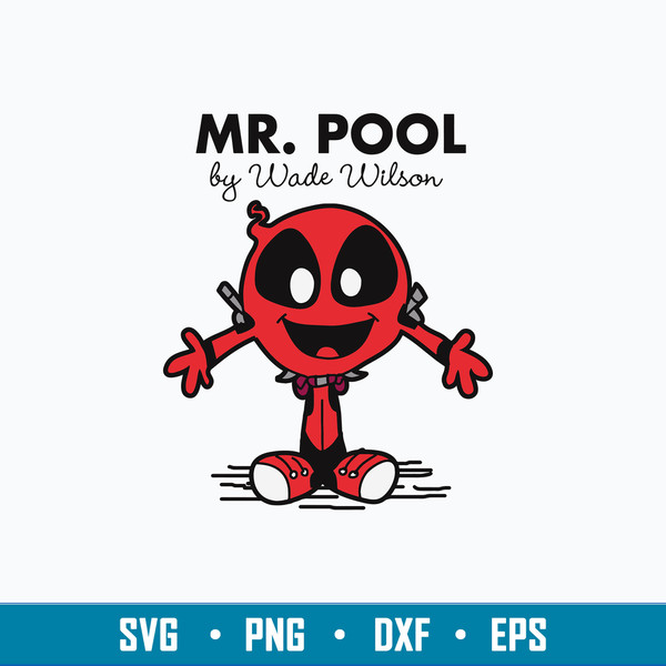 Mr Pool By Wade Wilson Svg, Mr. Pool Svg, Png Dxf Eps File.jpg