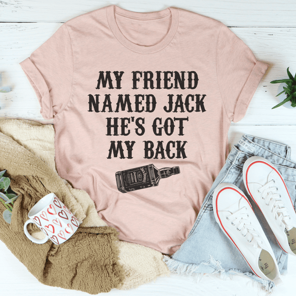 My Friend Named Jack He's Got My Back Tee