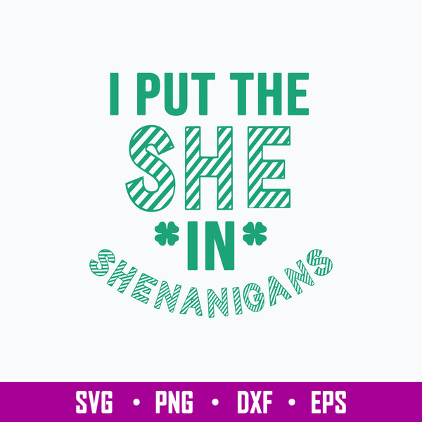 I Put The She In Shenanigans Svg, St Patricks Day Svg, Png Dxf Eps File.jpg
