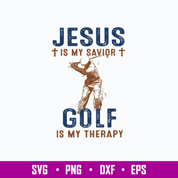 Jesus Is My Savior Golf Is My Therapy Svg, Png Dxf Eps File.jpg