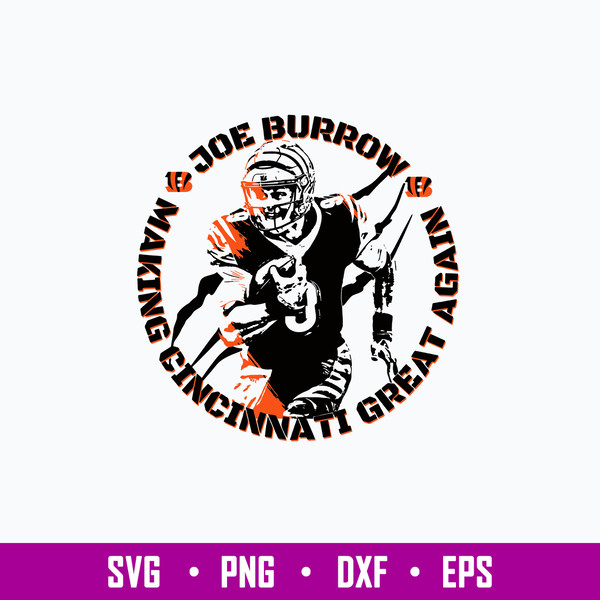 Joe Burrow making Cincinnati Great Again Svg, Cincinnati Bengals Svg, Png Dxf Eps File.jpg
