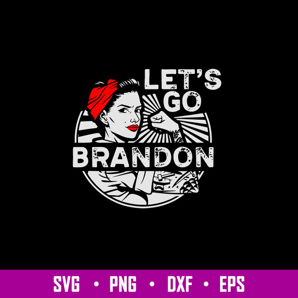 Let’s Go Brandon Svg, Woman Svg, Png Dxf Eps File.jpg