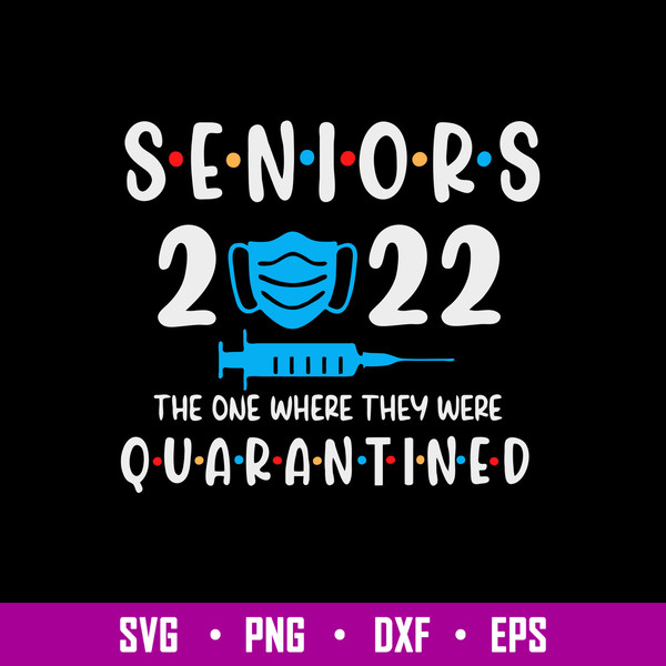 Senior 2022 The One Where They Were Quarantined Svg, Png Dxf Eps File.jpg