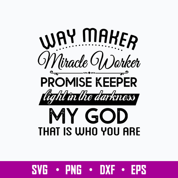 Way Maker Miracle Worker Promise Keeper Light In The Darkness SVG.jpg